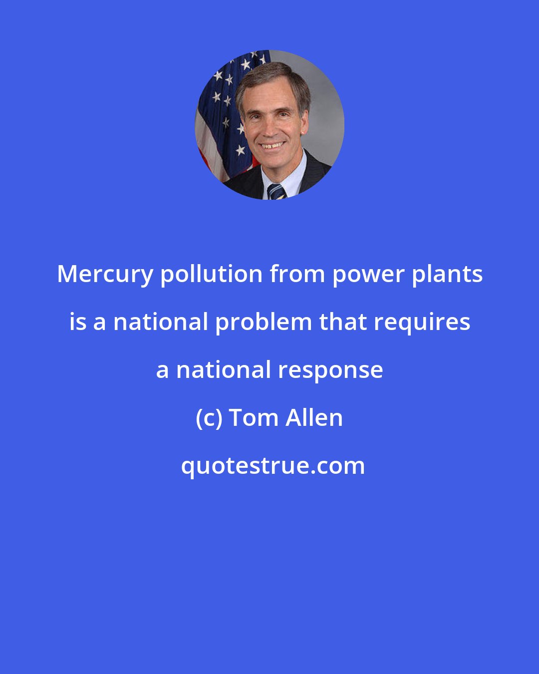 Tom Allen: Mercury pollution from power plants is a national problem that requires a national response