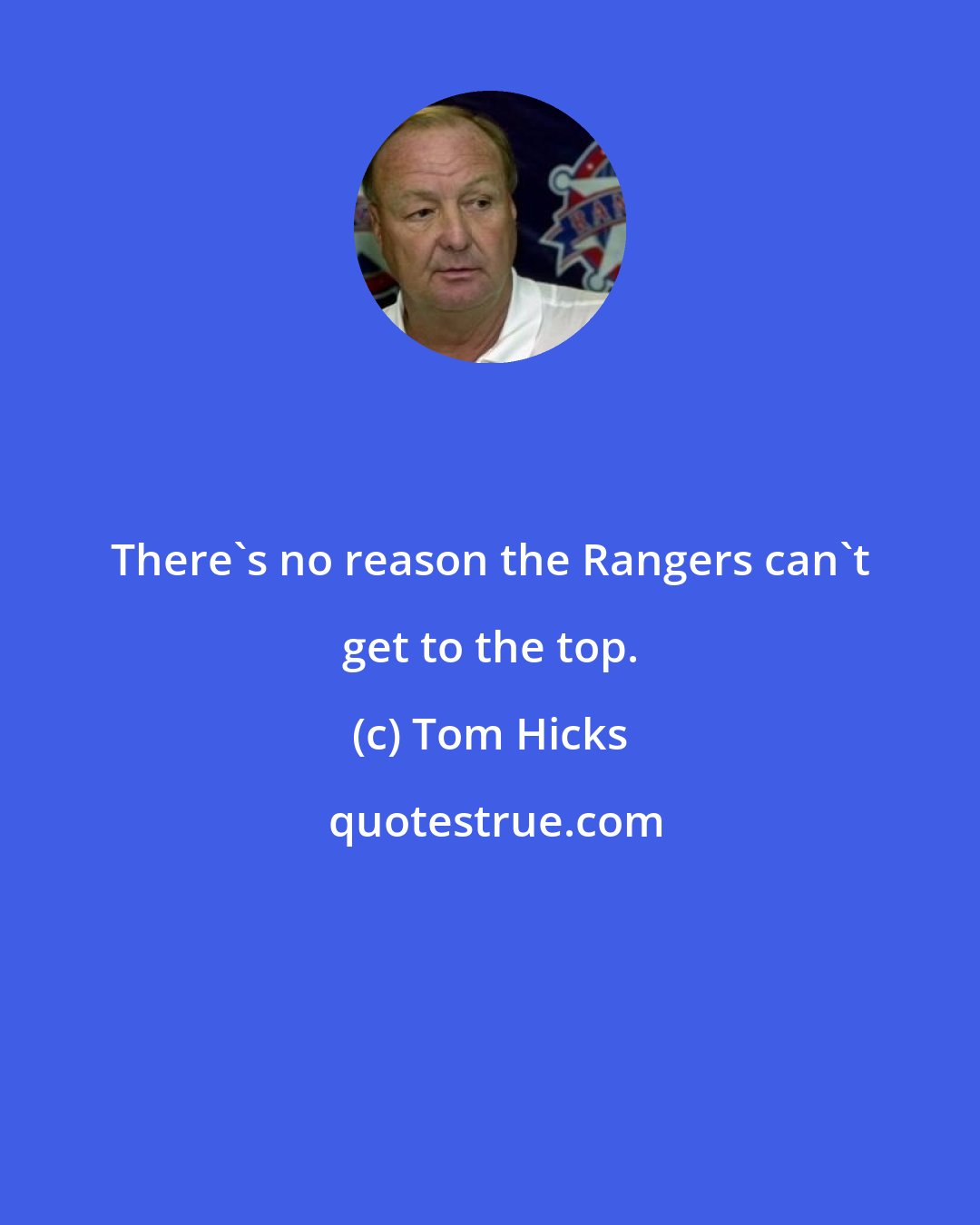 Tom Hicks: There's no reason the Rangers can't get to the top.