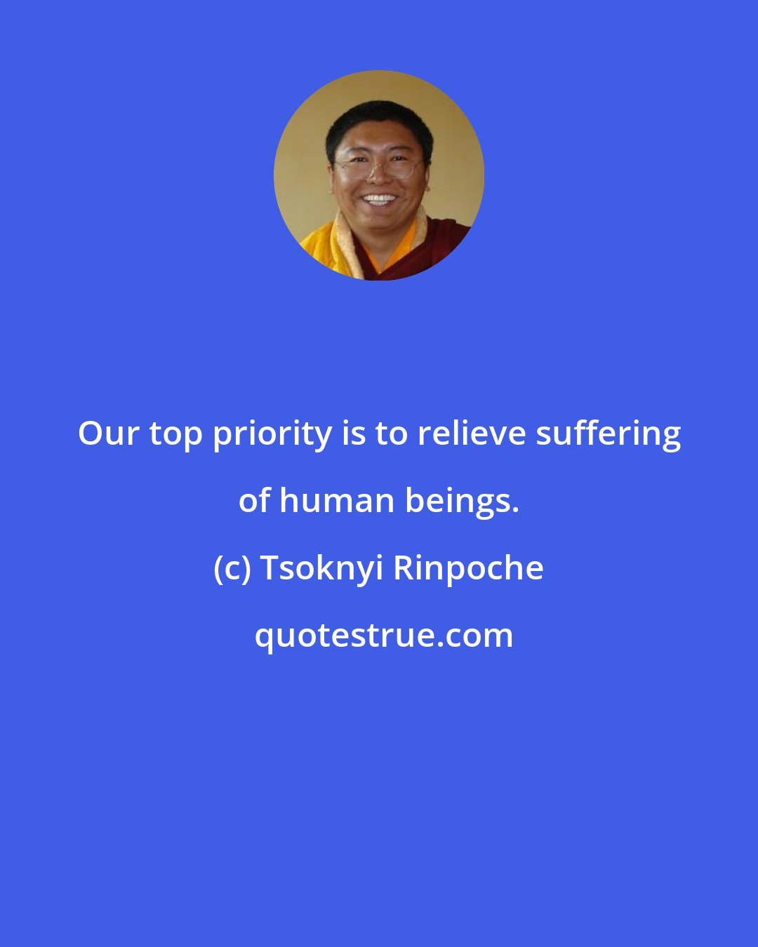 Tsoknyi Rinpoche: Our top priority is to relieve suffering of human beings.