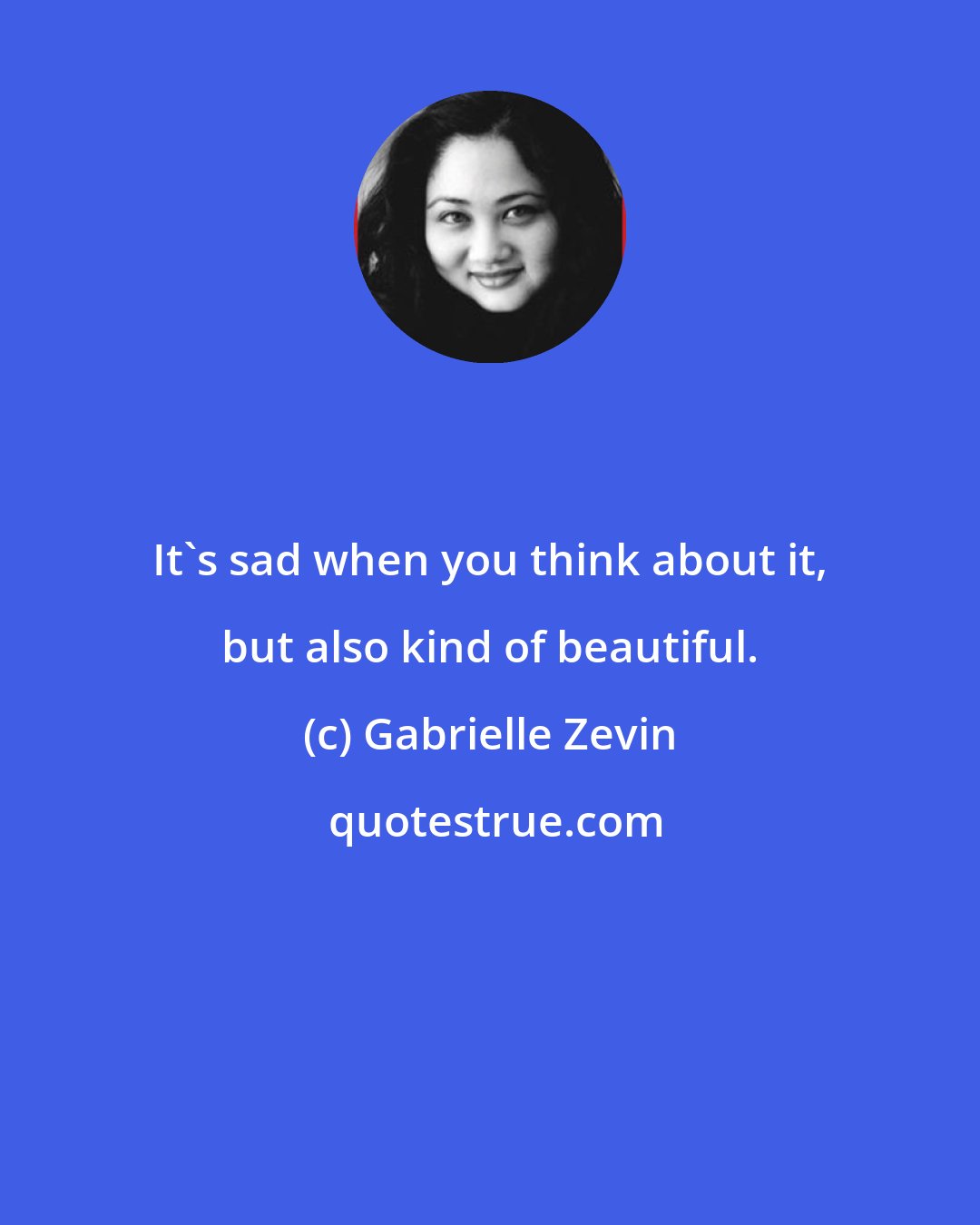 Gabrielle Zevin: It's sad when you think about it, but also kind of beautiful.