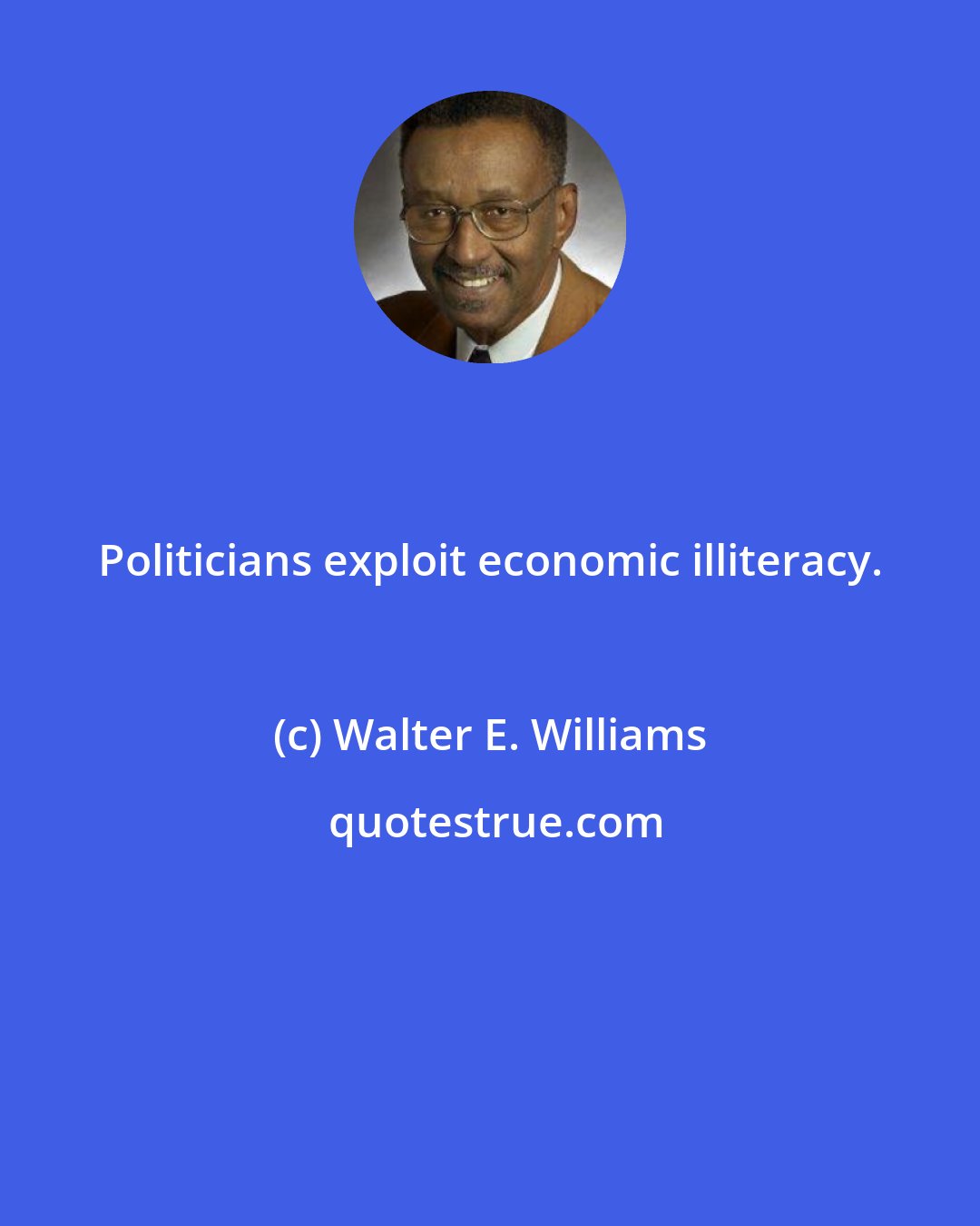 Walter E. Williams: Politicians exploit economic illiteracy.