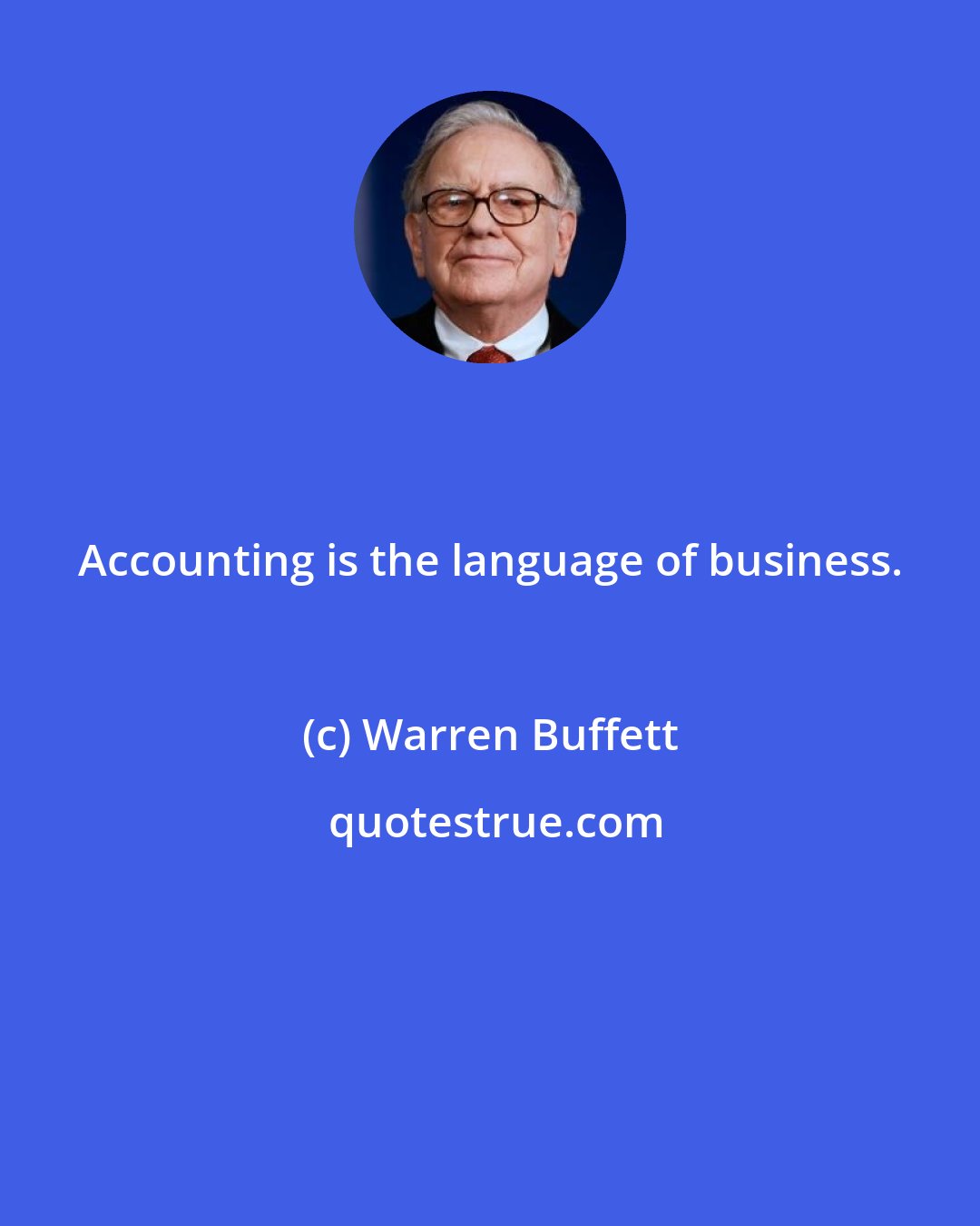 Warren Buffett: Accounting is the language of business.