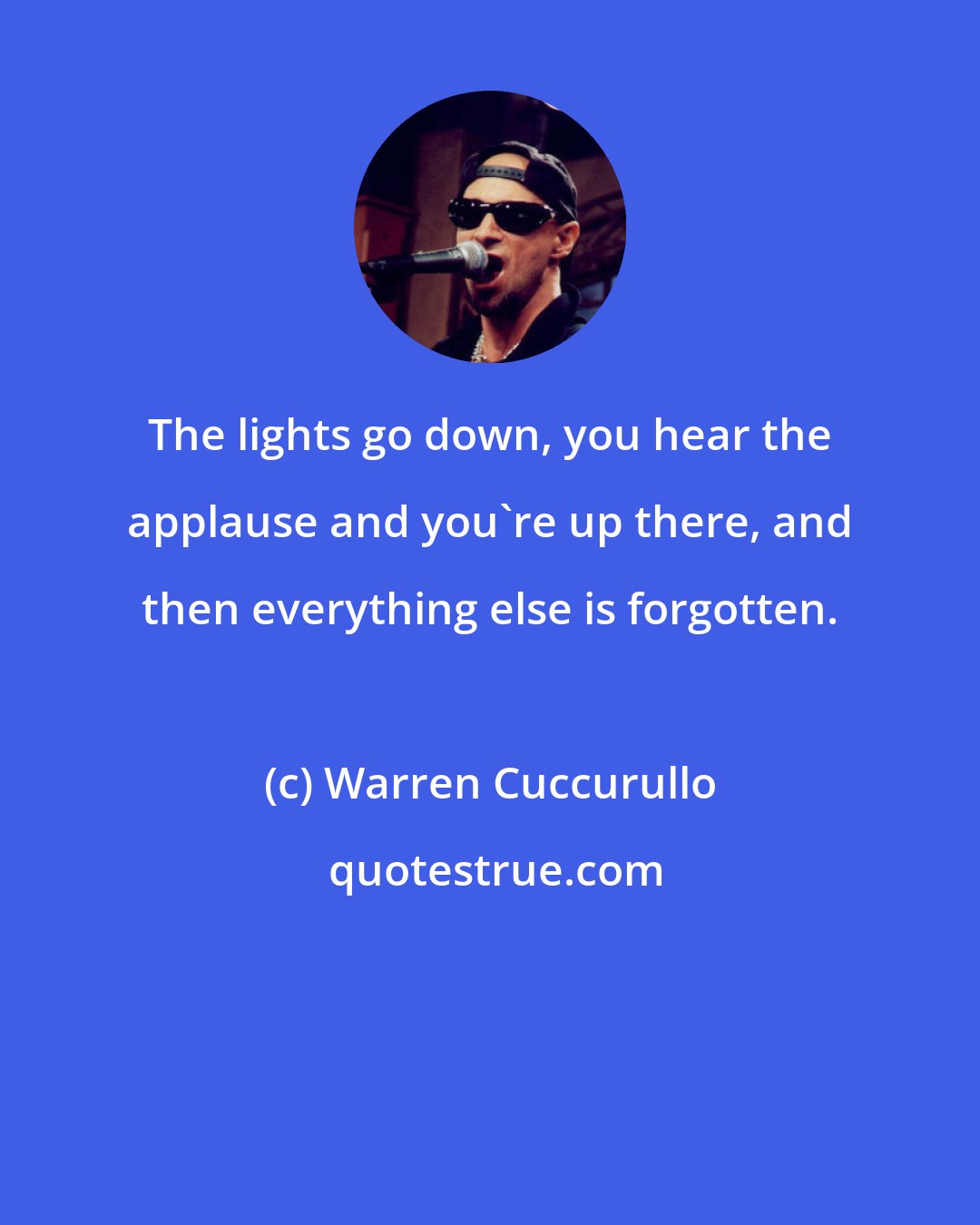 Warren Cuccurullo: The lights go down, you hear the applause and you're up there, and then everything else is forgotten.