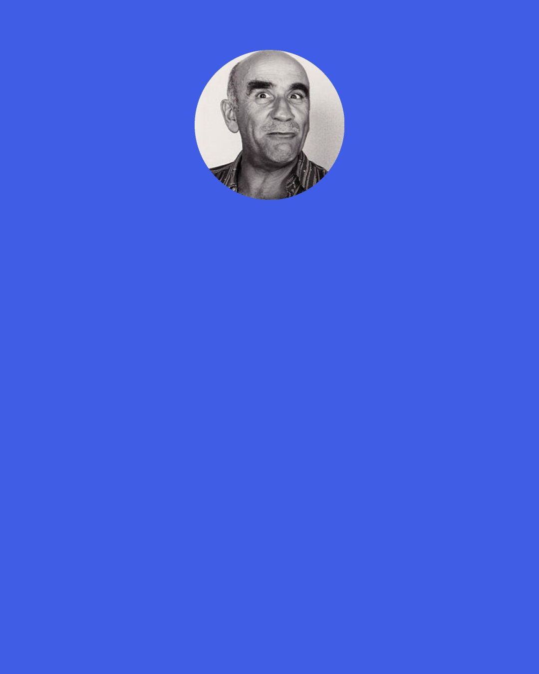 Warren Mitchell: I knew that I did not have to buy into society's notion that I had to be handsome and healthy to be happy. I was in charge of my "spaceship" and it was my up, my down. I could choose to see this situation as a setback or as a starting point. I chose to begin life again.