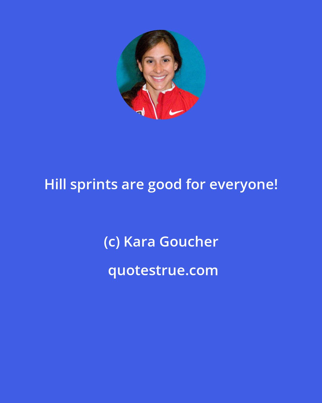 Kara Goucher: Hill sprints are good for everyone!