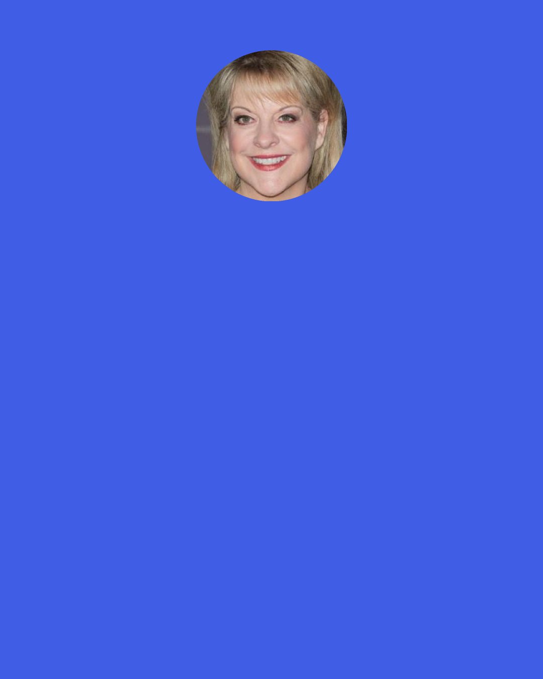 Nancy Grace: My husband makes me stay totally quiet in movies because otherwise it's [five minutes in] and I go, "Oh, so-and-so did it," and he's like, "OK, I haven't even finished my popcorn and you ruined it for me."