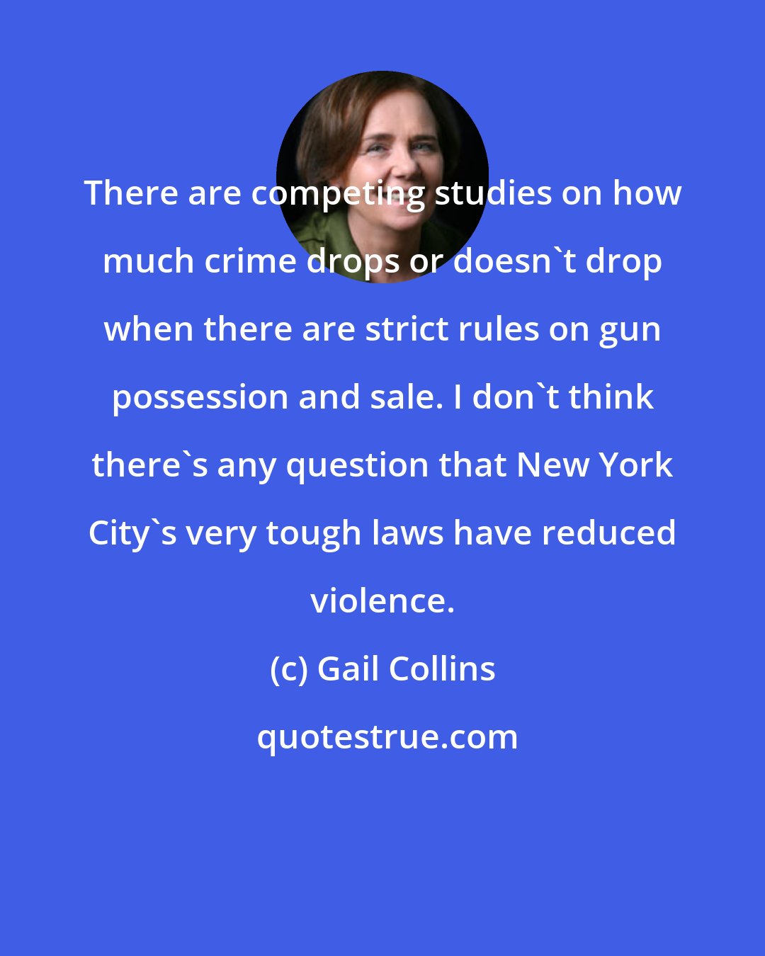 Gail Collins: There are competing studies on how much crime drops or doesn't drop when there are strict rules on gun possession and sale. I don't think there's any question that New York City's very tough laws have reduced violence.