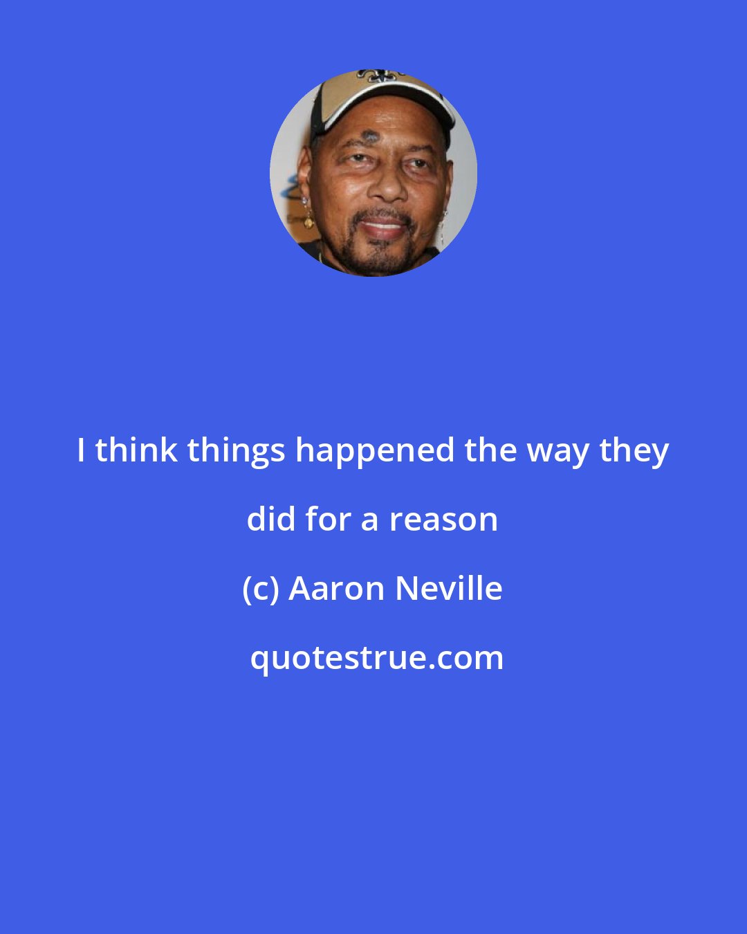 Aaron Neville: I think things happened the way they did for a reason