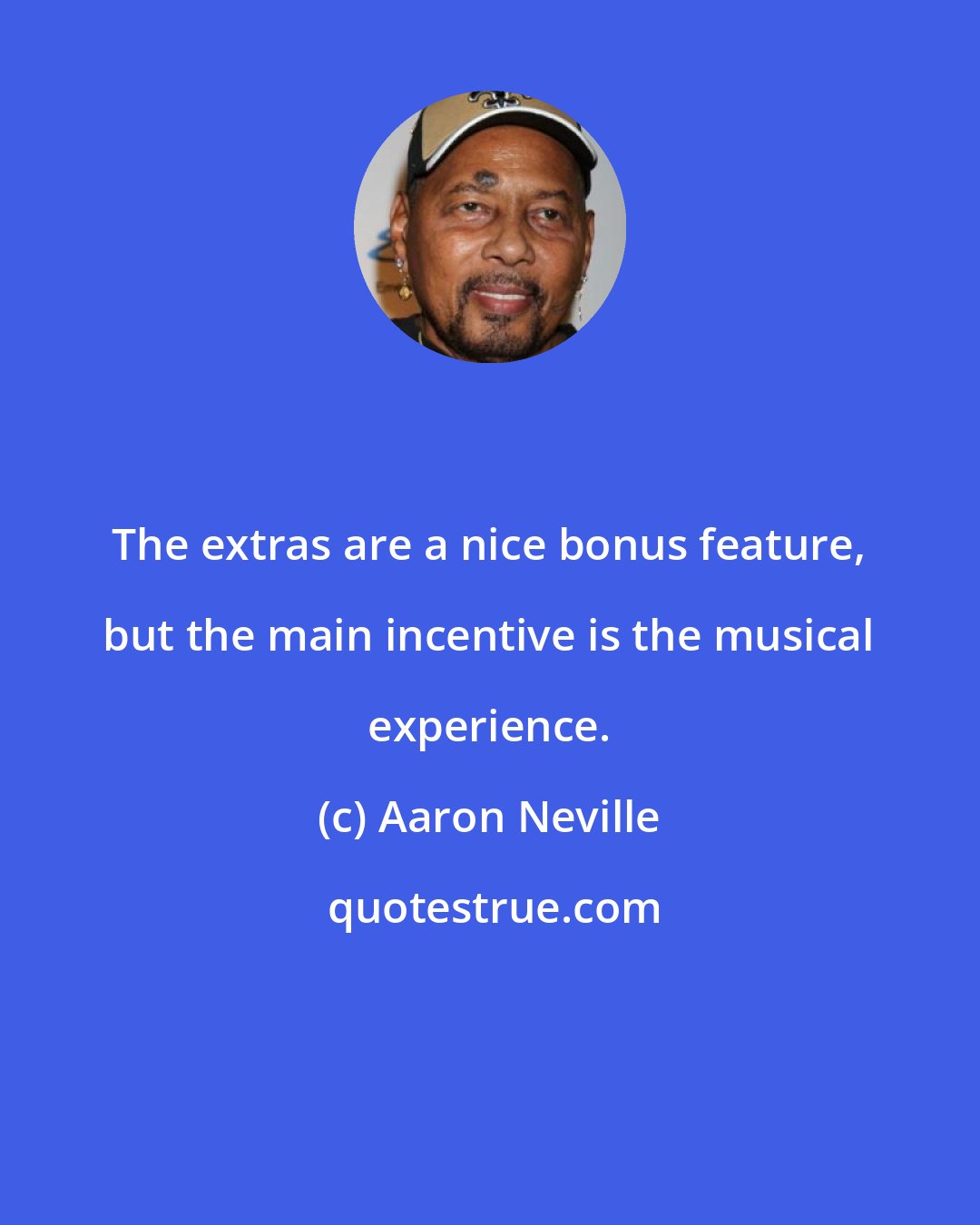 Aaron Neville: The extras are a nice bonus feature, but the main incentive is the musical experience.