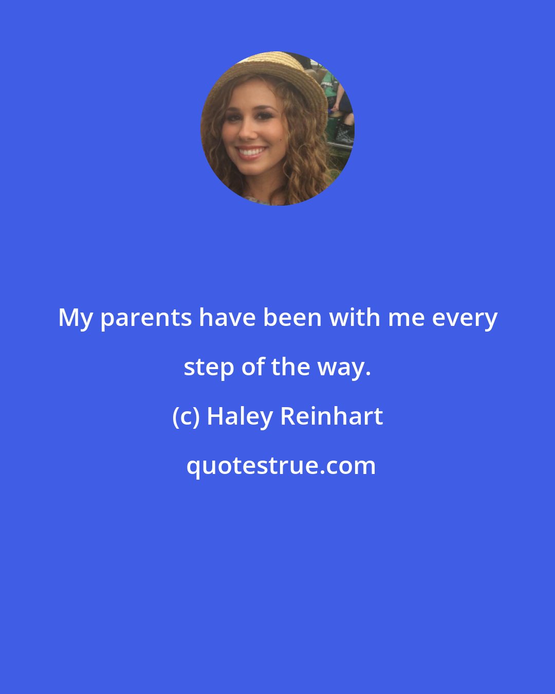 Haley Reinhart: My parents have been with me every step of the way.