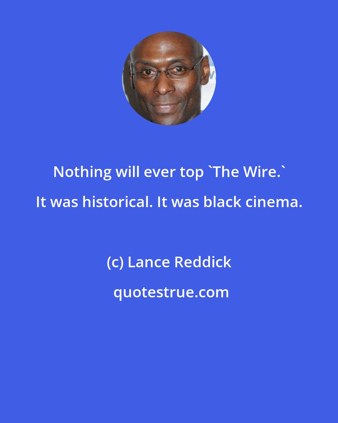 Lance Reddick: Nothing will ever top 'The Wire.' It was historical. It was black cinema.