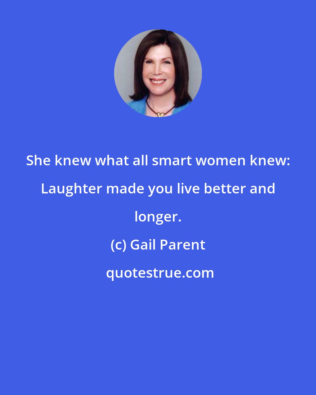 Gail Parent: She knew what all smart women knew: Laughter made you live better and longer.