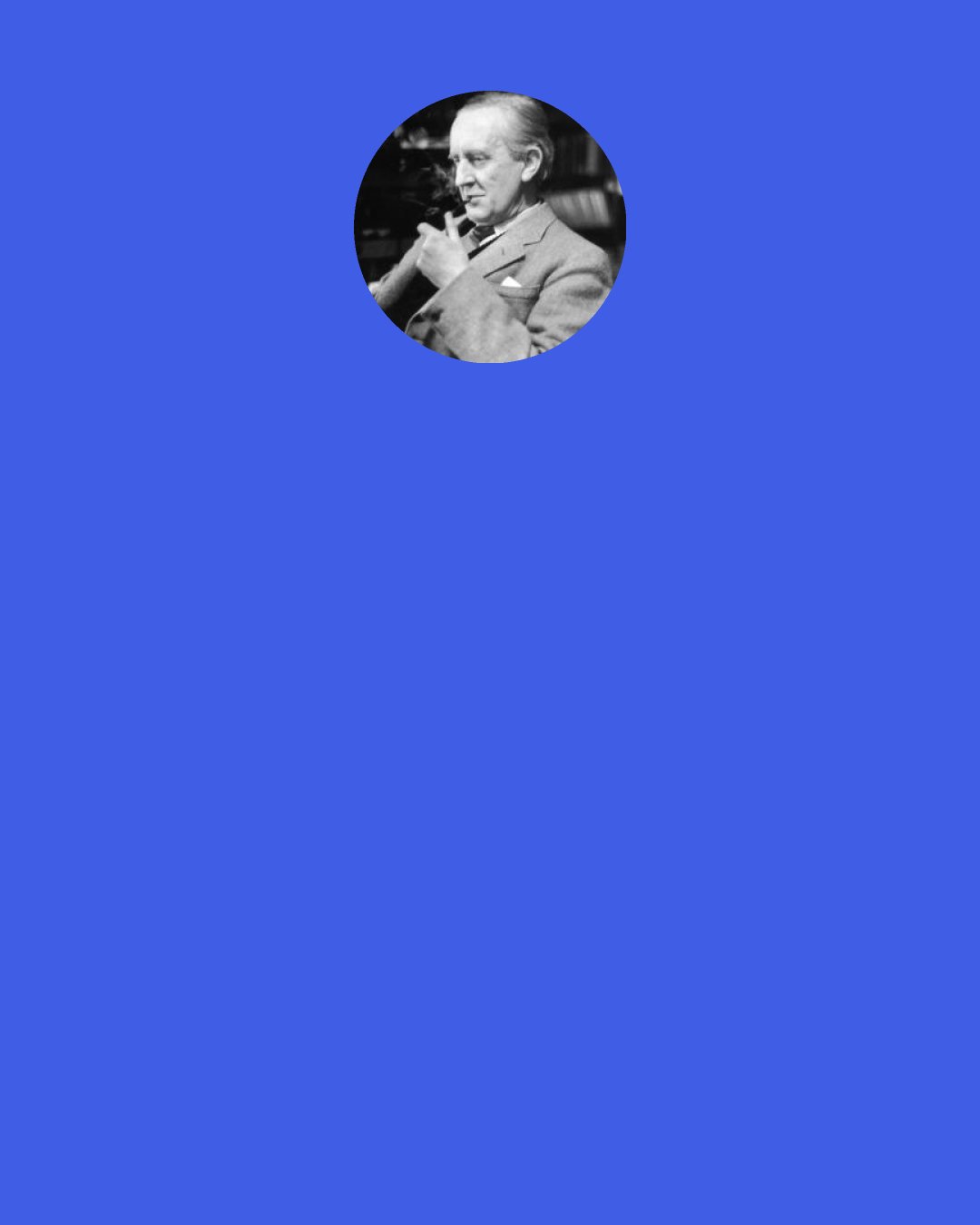 J. R. R. Tolkien: If you want to know what cram is, I can only say that I don’t know the recipe; but it is biscuitish, keeps good indefinitely, is supposed to be sustaining, and is certainly not entertaining, being in fact very uninteresting except as a chewing exercise.