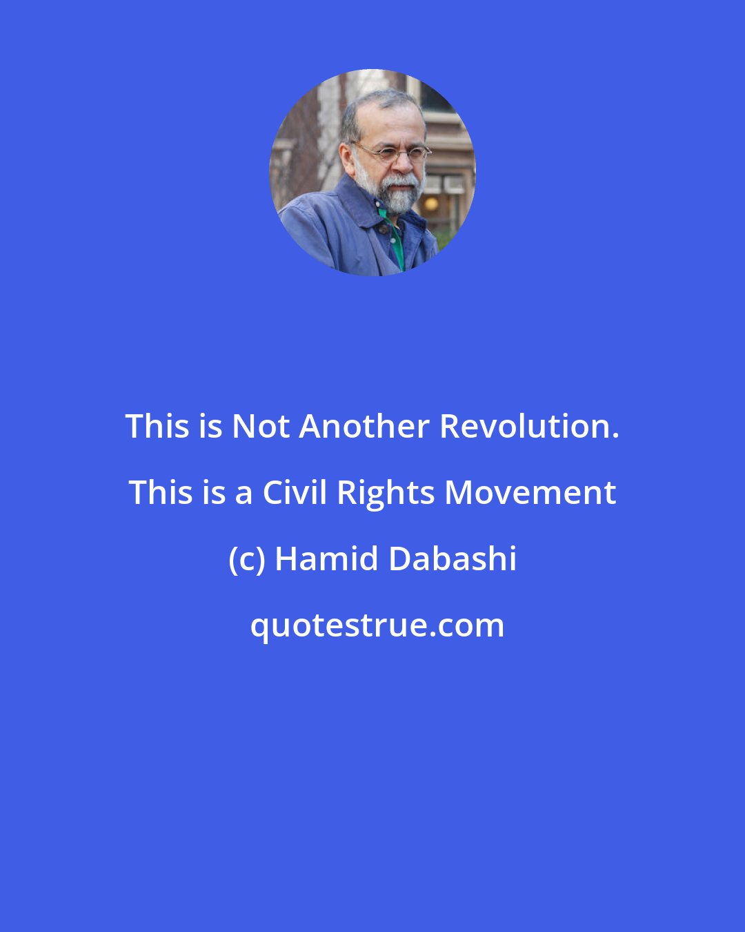 Hamid Dabashi: This is Not Another Revolution. This is a Civil Rights Movement