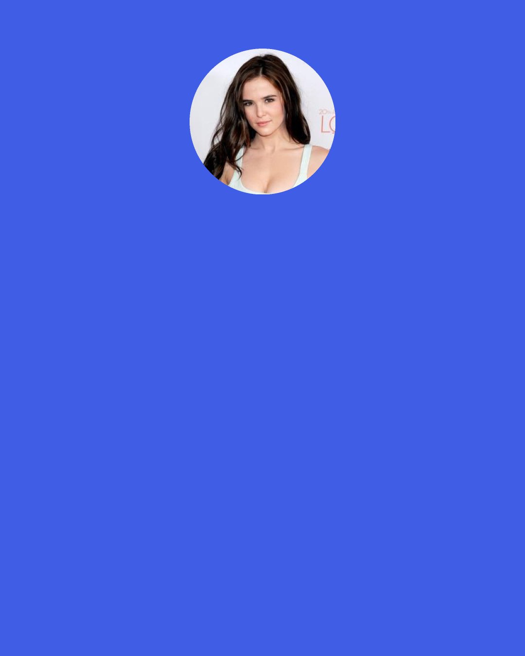 Zoey Deutch: It is true that social media, nowadays, is important, but I don't understand everyone needing to know everything about an artist or an actor because it loses the intrigue and mystery. And then, when you're watching them as a character, you can't watching them as a character. You can only watch them as the public figure that they have presented themselves to be. I hate when people say, "Well, that's what you signed up for. That's how it is." No its not. That's not what you signed up for.