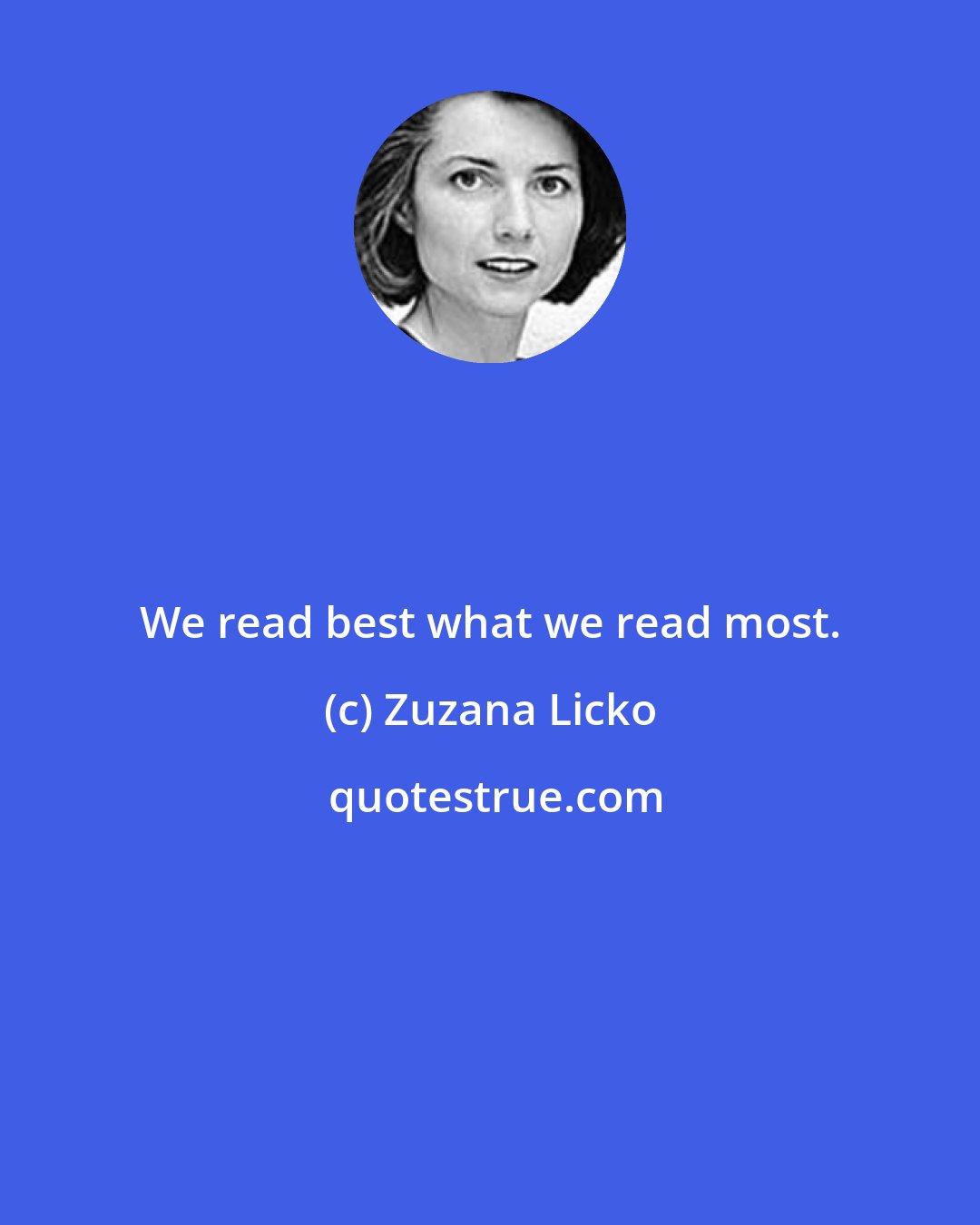 Zuzana Licko: We read best what we read most.