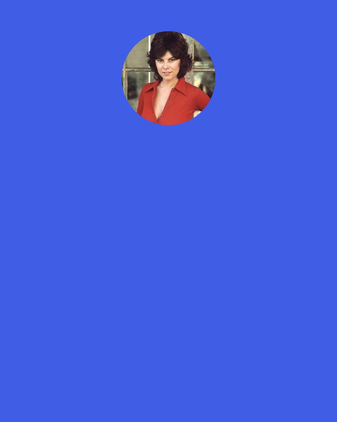 Adrienne Barbeau: I'm a short woman with a pretty good body and large breasts — that's not what I think of as sexy.