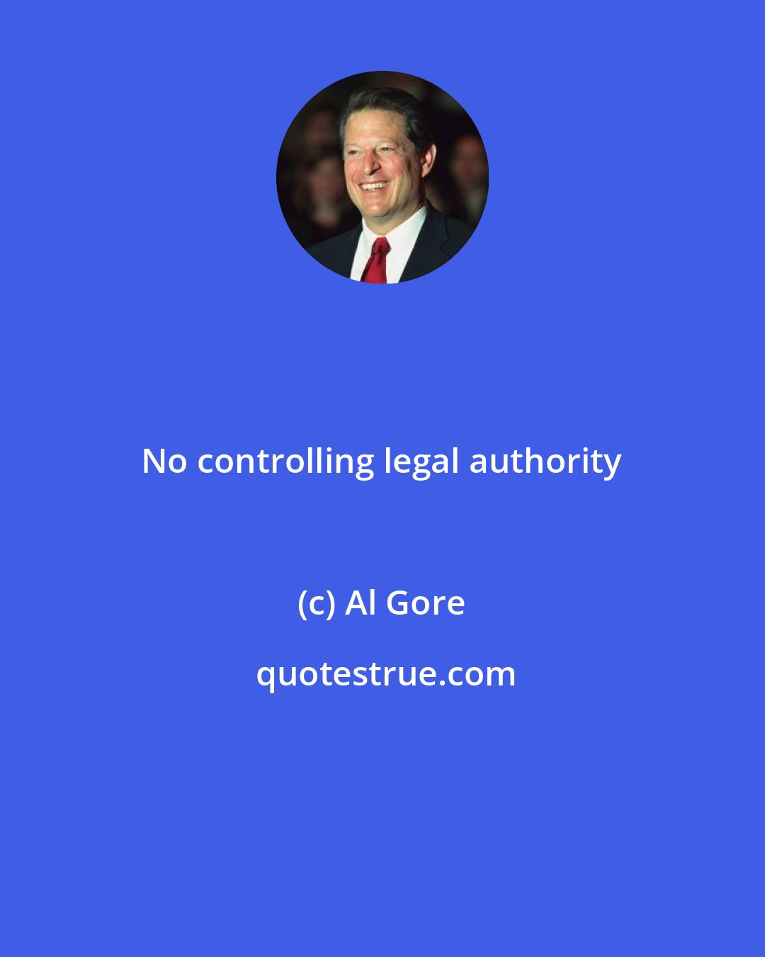 Al Gore: No controlling legal authority