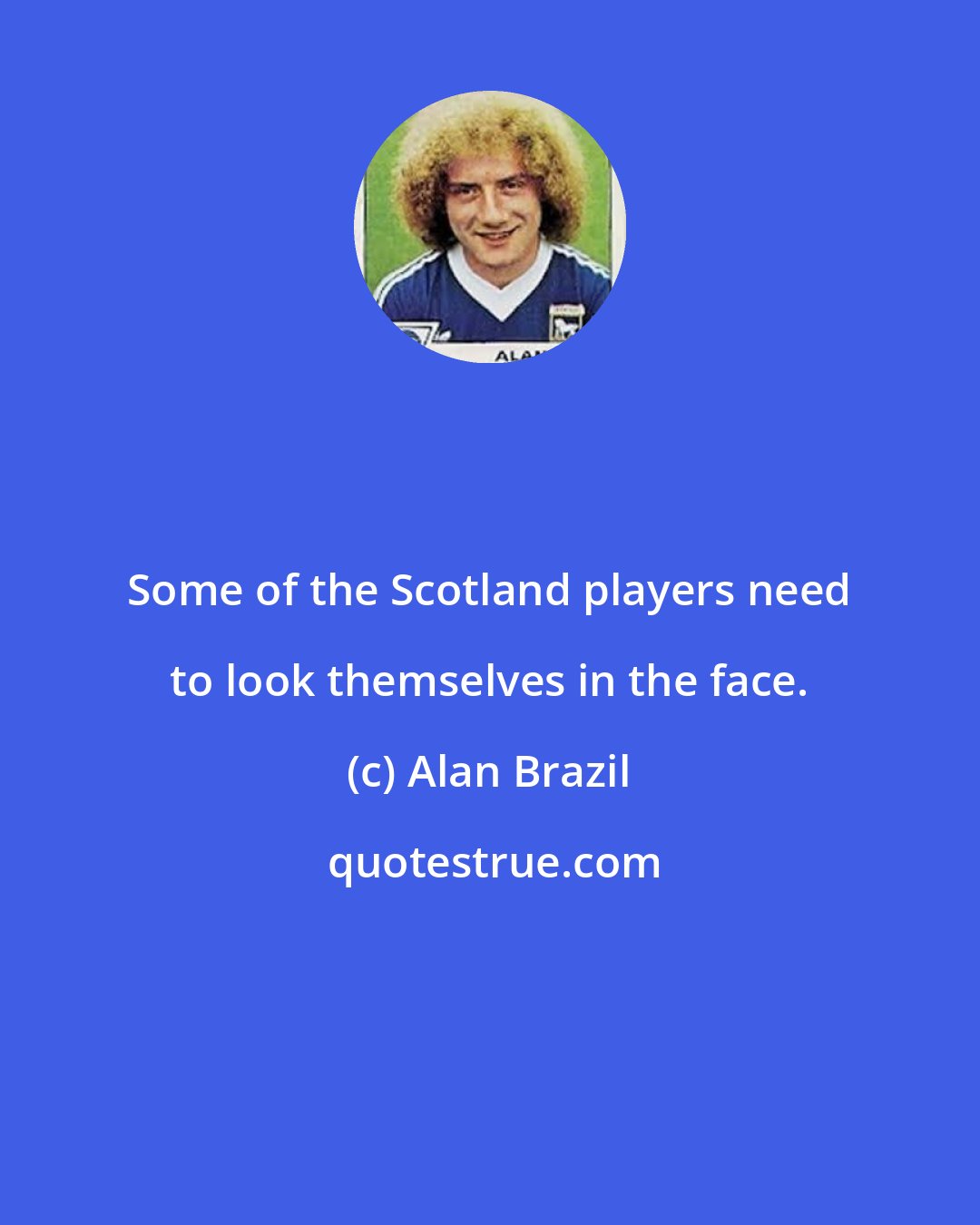 Alan Brazil: Some of the Scotland players need to look themselves in the face.