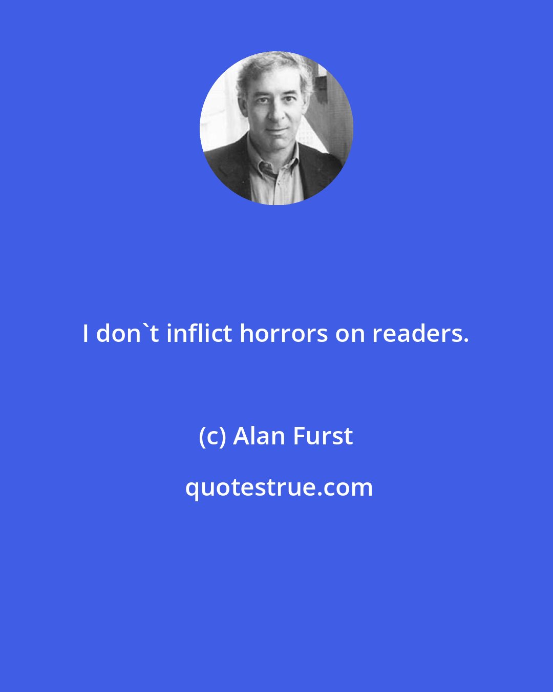 Alan Furst: I don't inflict horrors on readers.