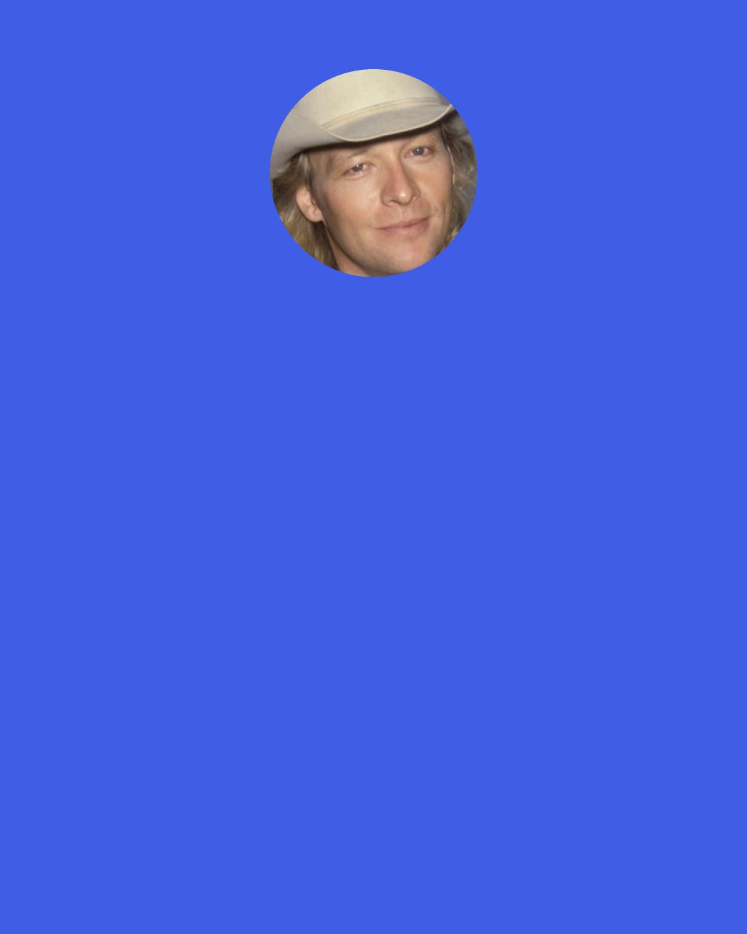 Alan Jackson: He's written some great songs. I thought that "Blues Man" was a perfect song for me to do as a tribute.