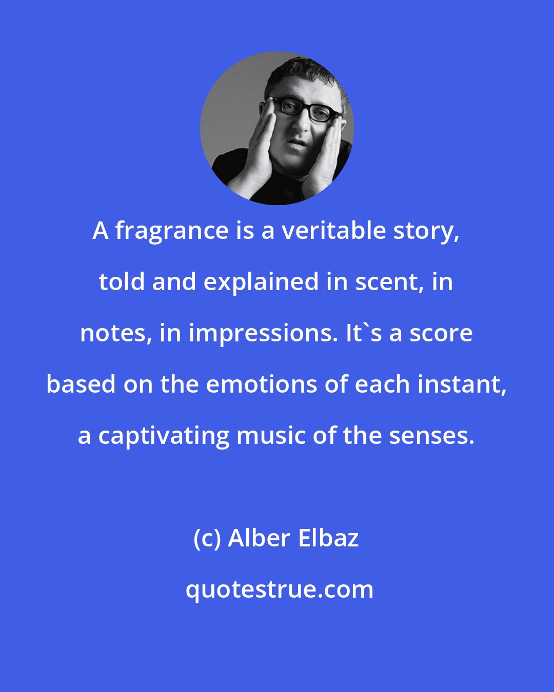 Alber Elbaz: A fragrance is a veritable story, told and explained in scent, in notes, in impressions. It's a score based on the emotions of each instant, a captivating music of the senses.