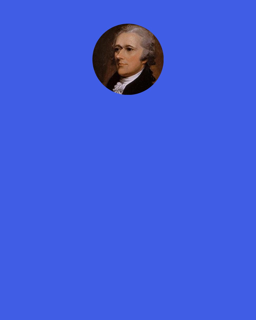 Alexander Hamilton: Men are rather reasoning than reasonable animals for the most part governed by the impulse of passion. This is a truth well understood by our adversaries who have practised upon it with no small benefit to their cause. For at the very moment they are eulogizing the reason of men & professing to appeal only to that faculty, they are courting the strongest & most active passion of the human heart - VANITY!