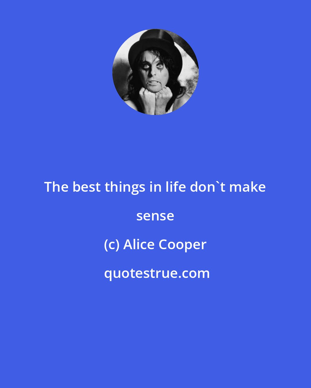 Alice Cooper: The best things in life don't make sense