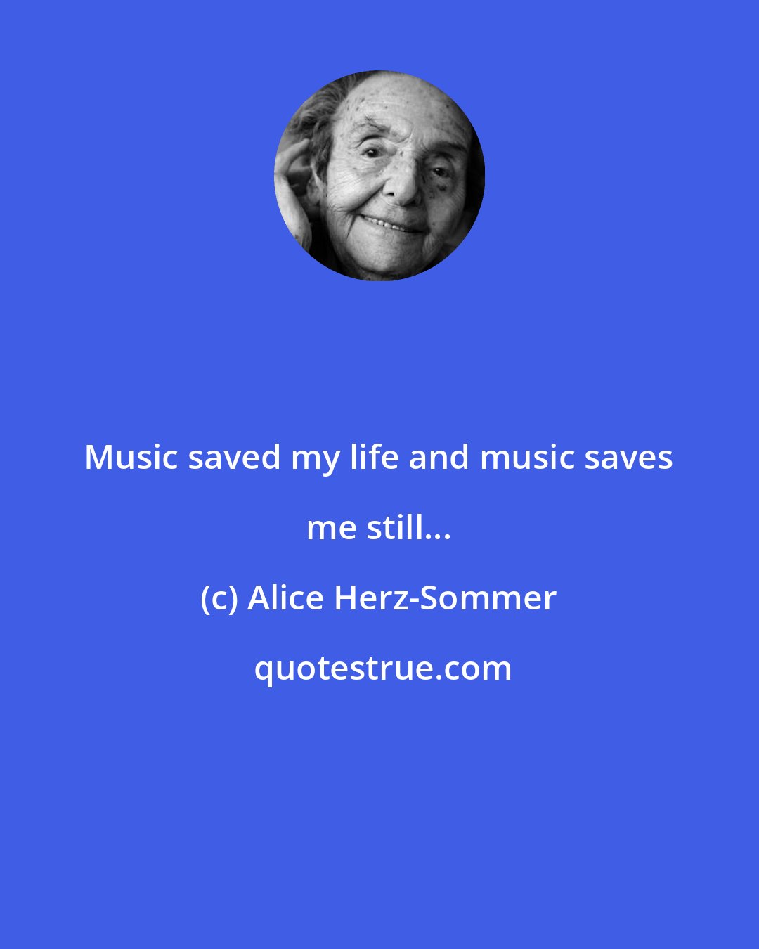 Alice Herz-Sommer: Music saved my life and music saves me still...