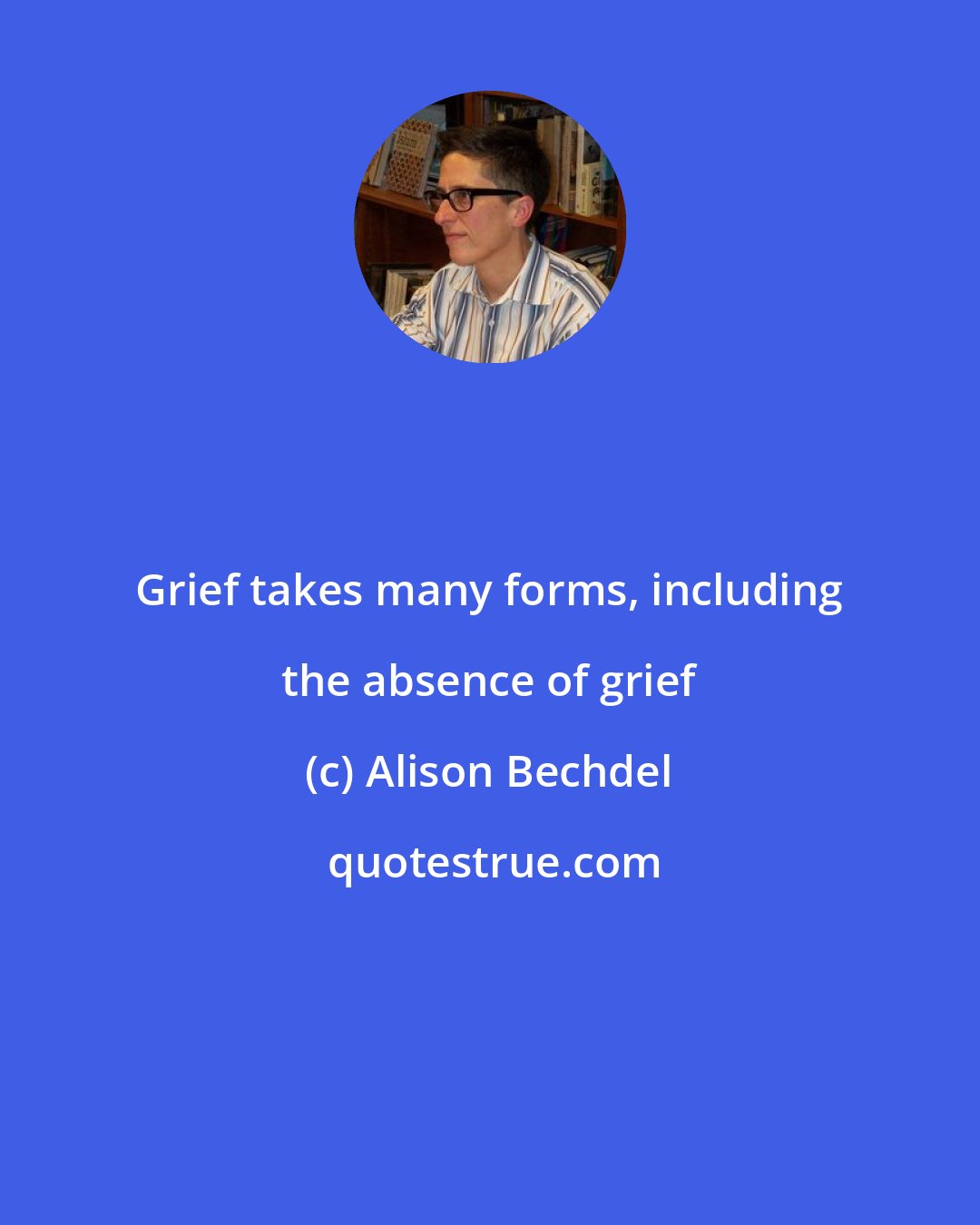 Alison Bechdel: Grief takes many forms, including the absence of grief