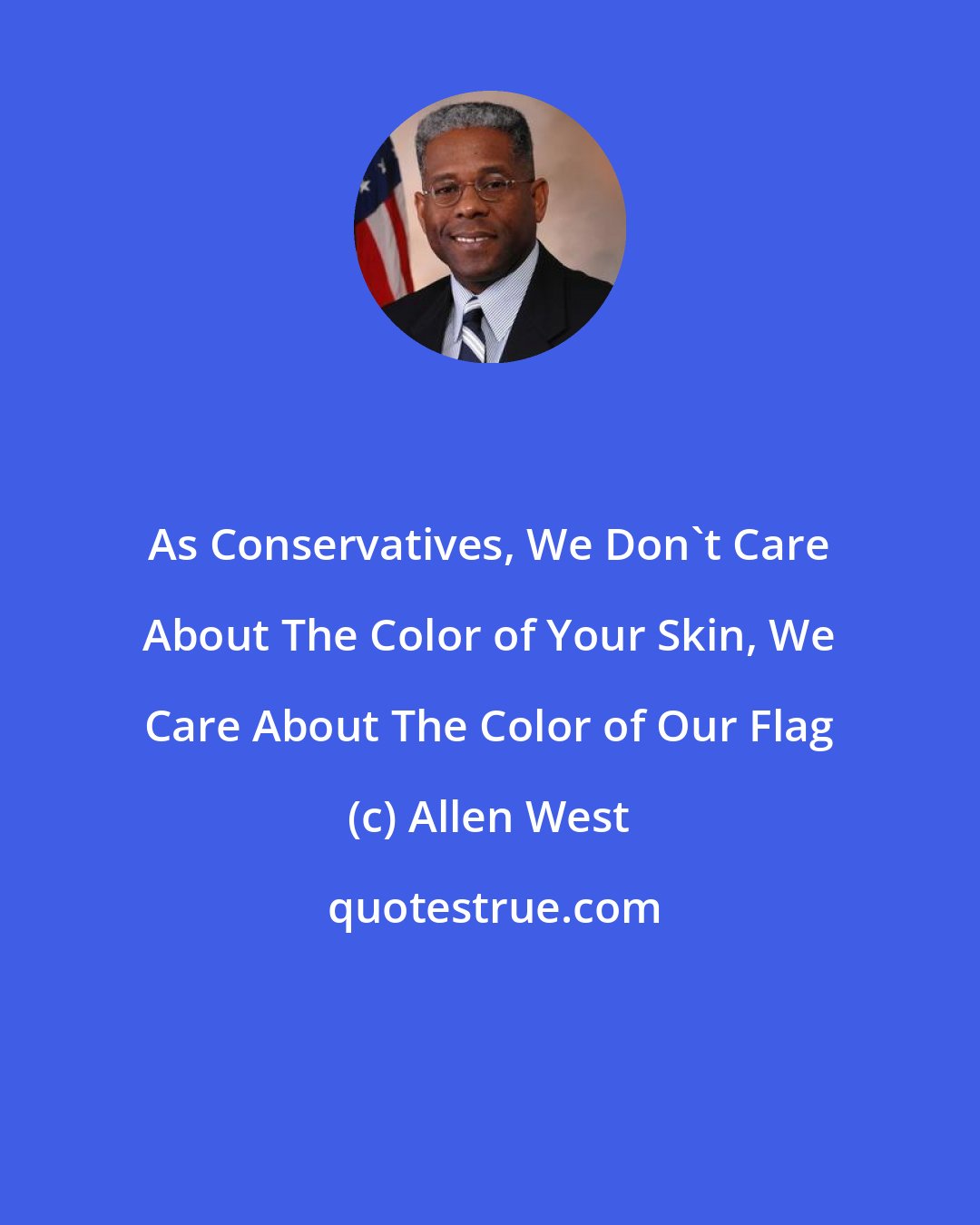 Allen West: As Conservatives, We Don't Care About The Color of Your Skin, We Care About The Color of Our Flag