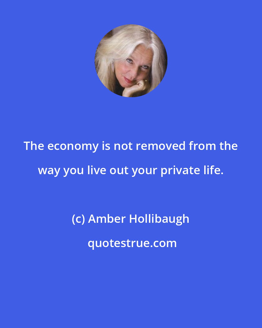 Amber Hollibaugh: The economy is not removed from the way you live out your private life.