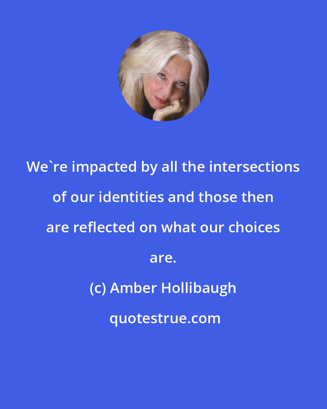 Amber Hollibaugh: We're impacted by all the intersections of our identities and those then are reflected on what our choices are.