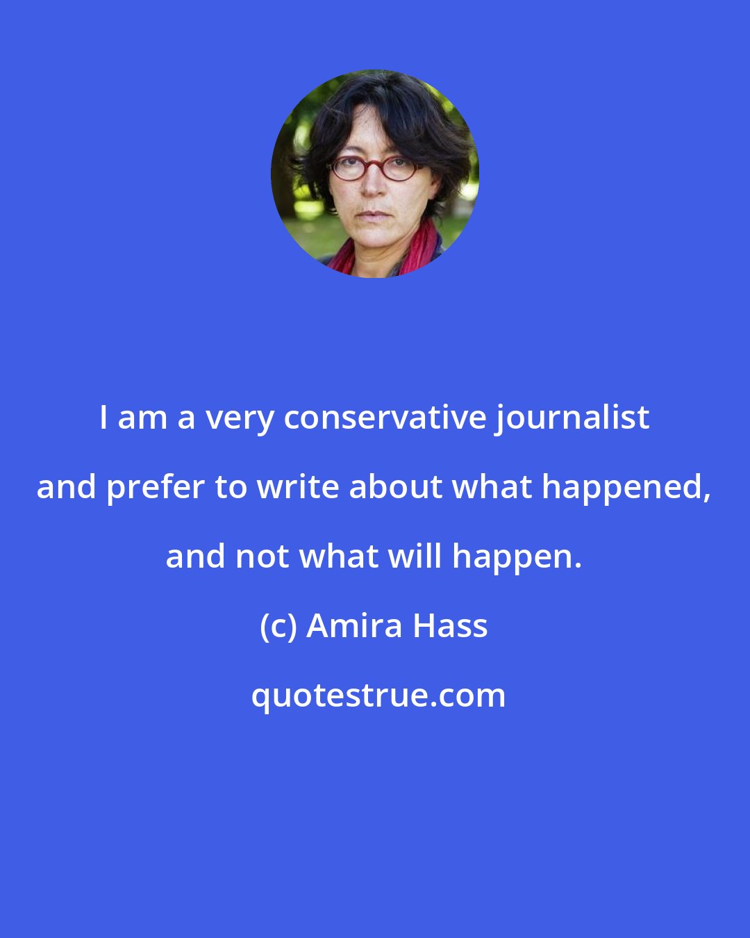 Amira Hass: I am a very conservative journalist and prefer to write about what happened, and not what will happen.