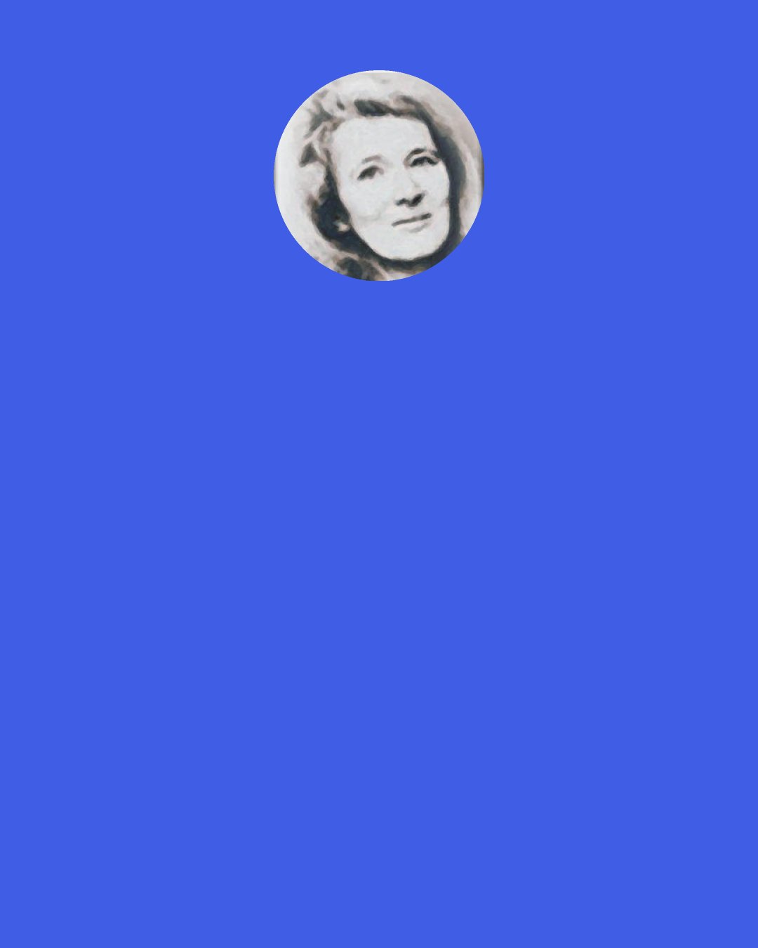 Angela Carter: Your thin white face, chérie; he said, as if he saw it for the first time. Your thin white face, with its promise of debauchery only a connoisseur could detect.