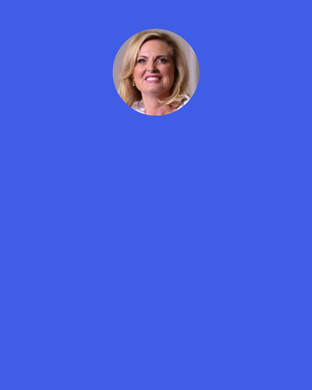 Ann Romney: We can be poor in spirit, and I don’t even consider myself wealthy, which is an interesting thing. It can be here today and gone tomorrow.