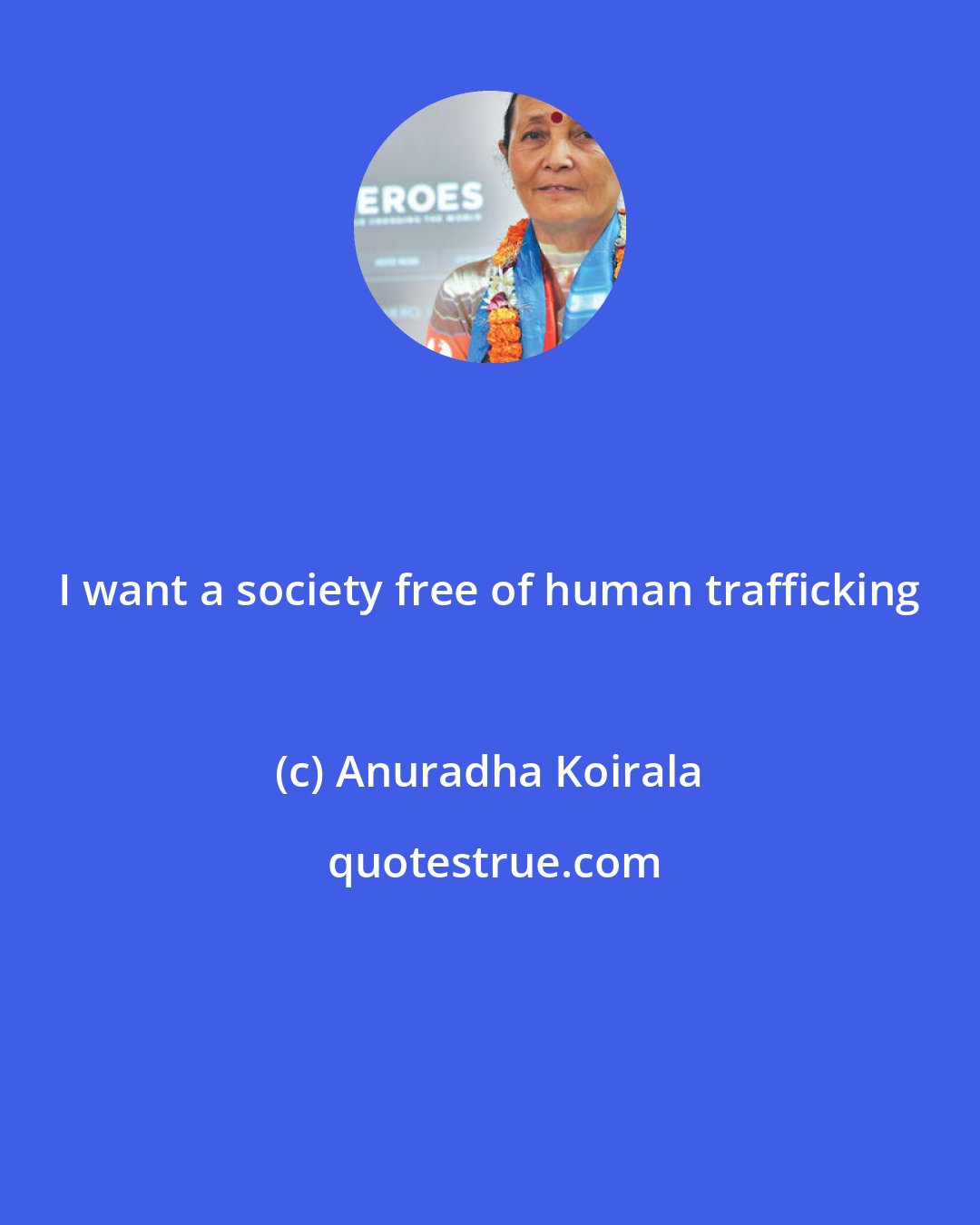 Anuradha Koirala: I want a society free of human trafficking