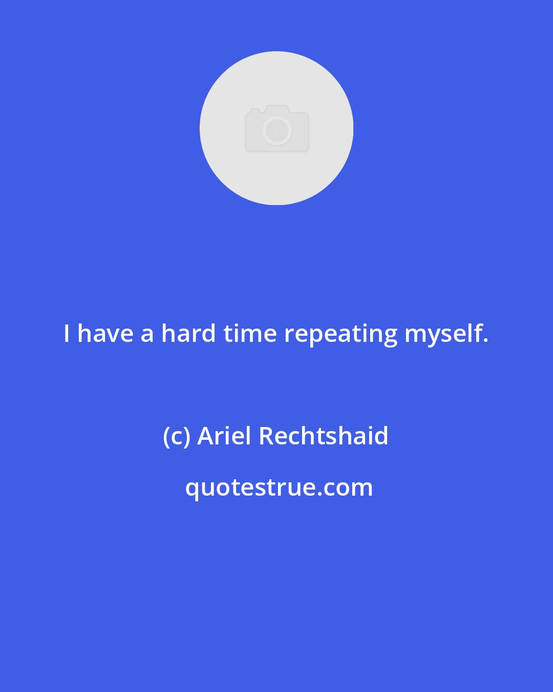 Ariel Rechtshaid: I have a hard time repeating myself.