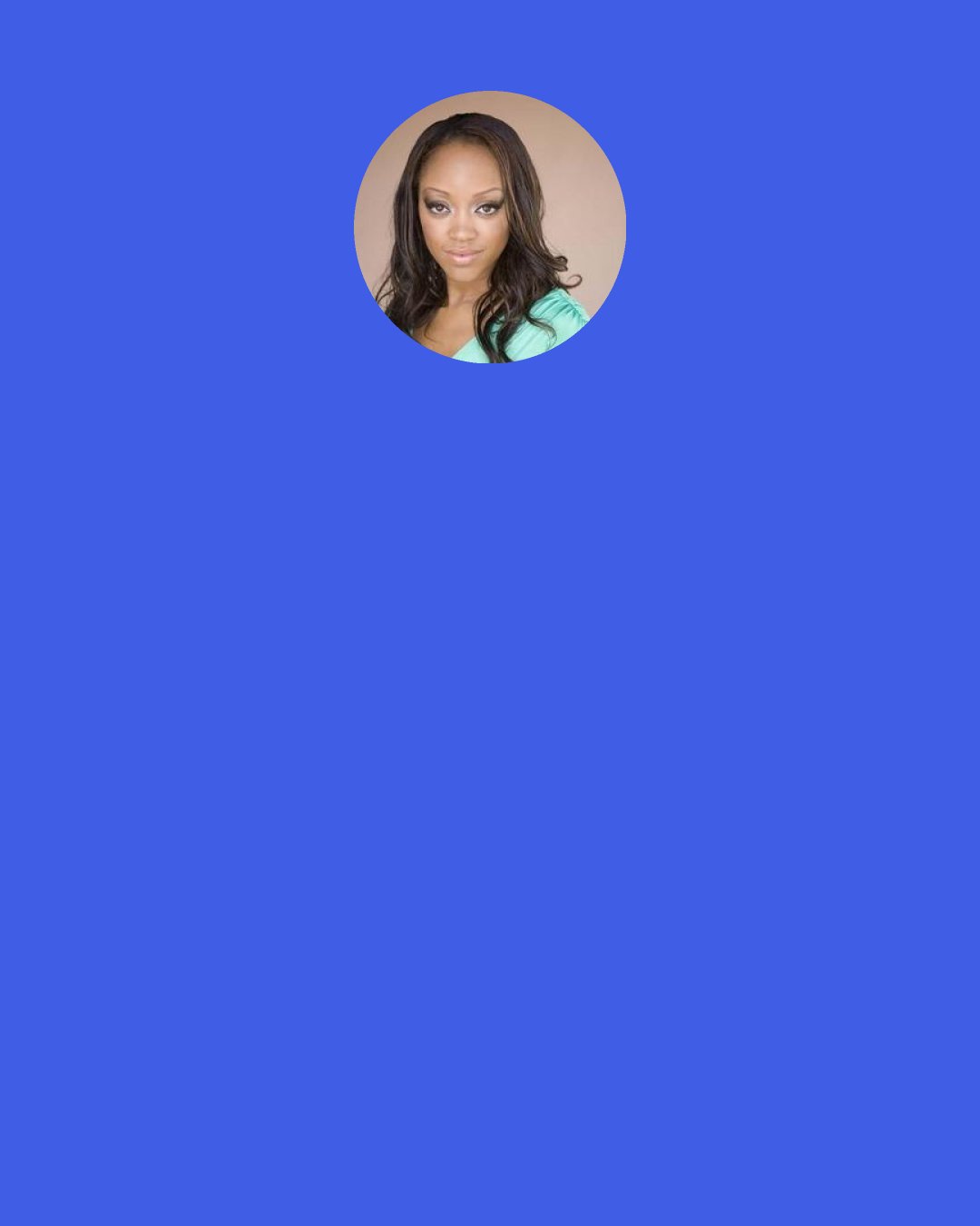 Ashthon Jones: I love inspirational R&B, like Mary J. Blige and Jennifer Hudson. I want to do that. That kind of music stays with you.