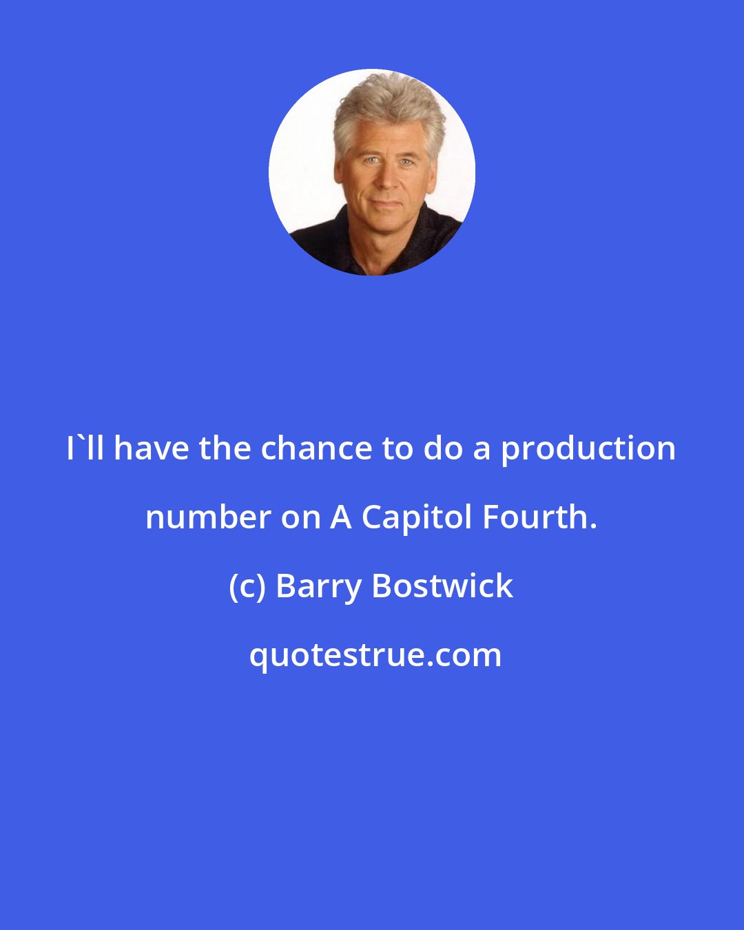 Barry Bostwick: I'll have the chance to do a production number on A Capitol Fourth.