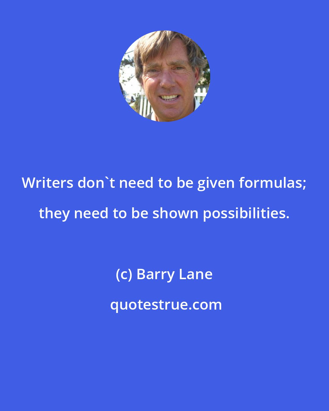 Barry Lane: Writers don't need to be given formulas; they need to be shown possibilities.