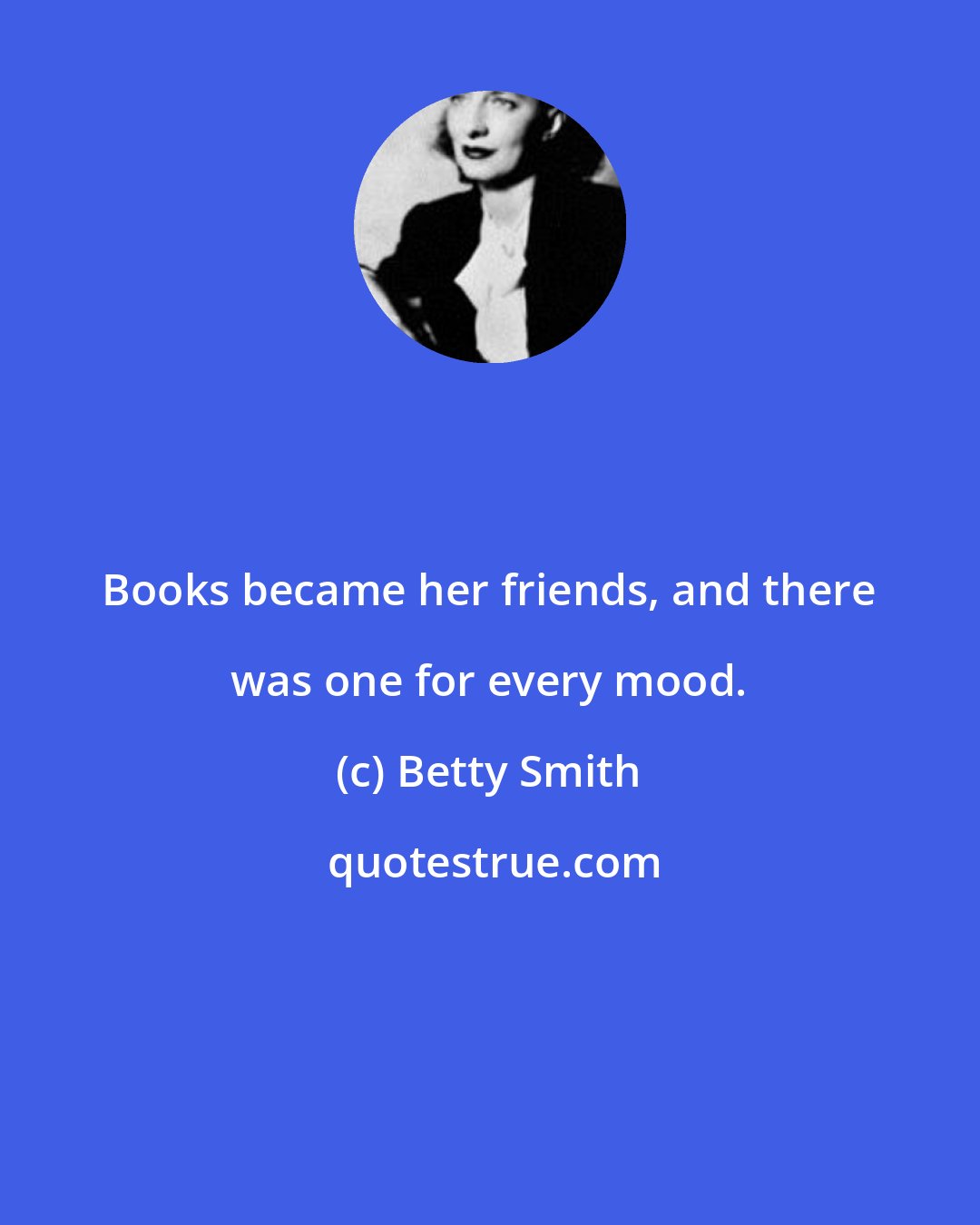 Betty Smith: Books became her friends, and there was one for every mood.