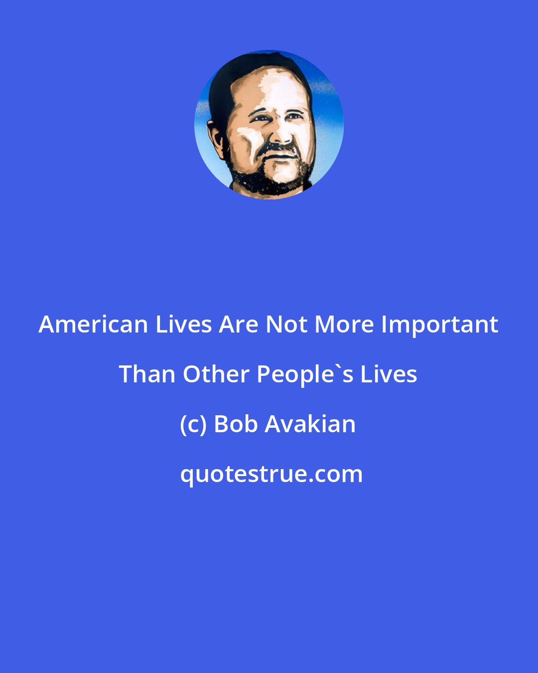 Bob Avakian: American Lives Are Not More Important Than Other People's Lives