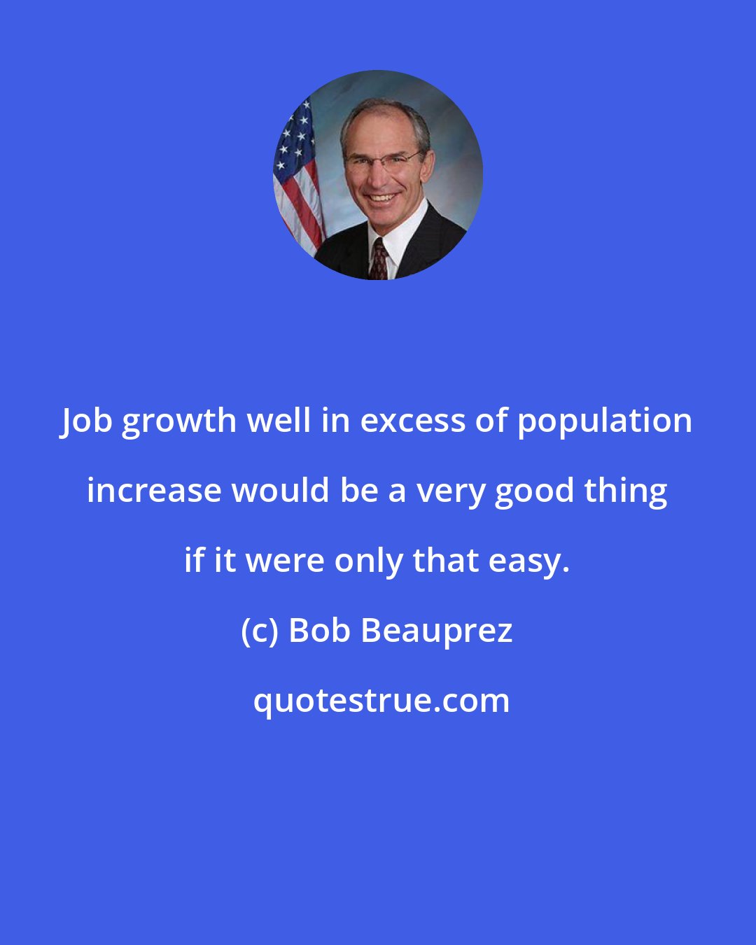 Bob Beauprez: Job growth well in excess of population increase would be a very good thing if it were only that easy.