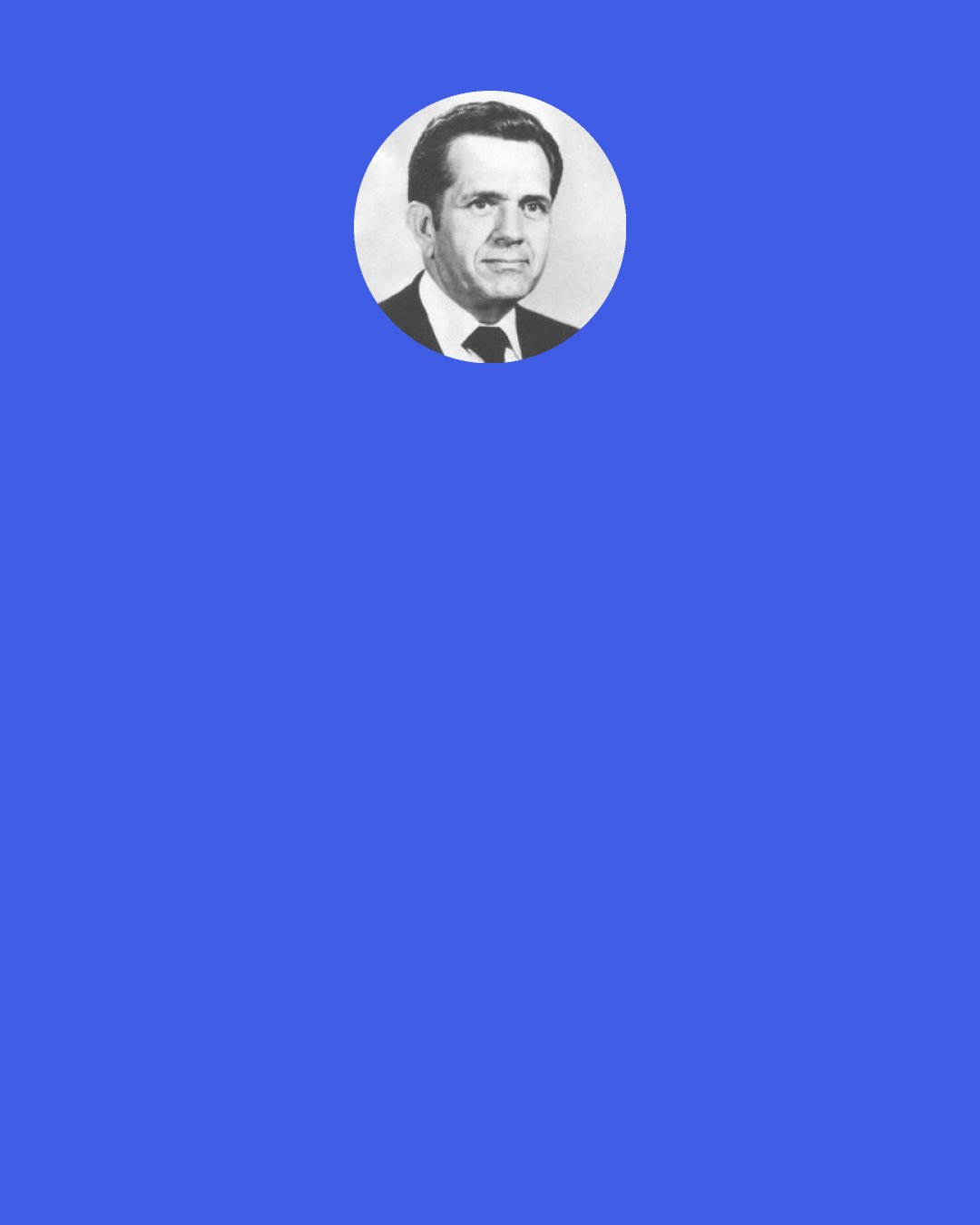 Boyd K. Packer: I hope to be judged as good a man as my father. Before I hear those words "well done" from my Heavenly Father, I hope to first hear them from my mortal father.