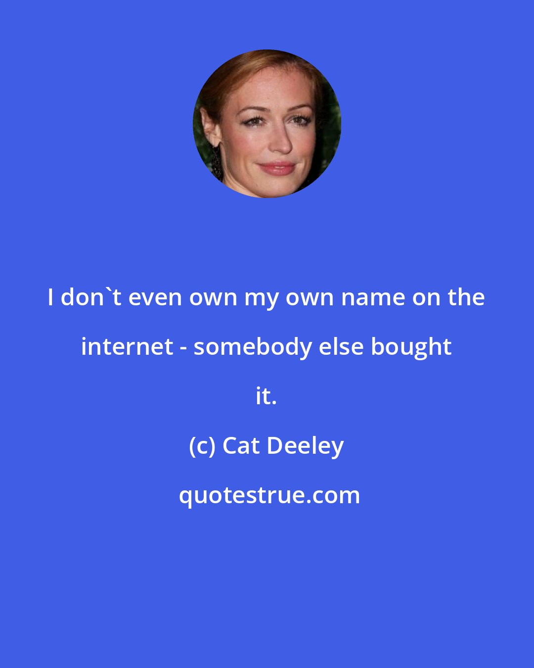 Cat Deeley: I don't even own my own name on the internet - somebody else bought it.