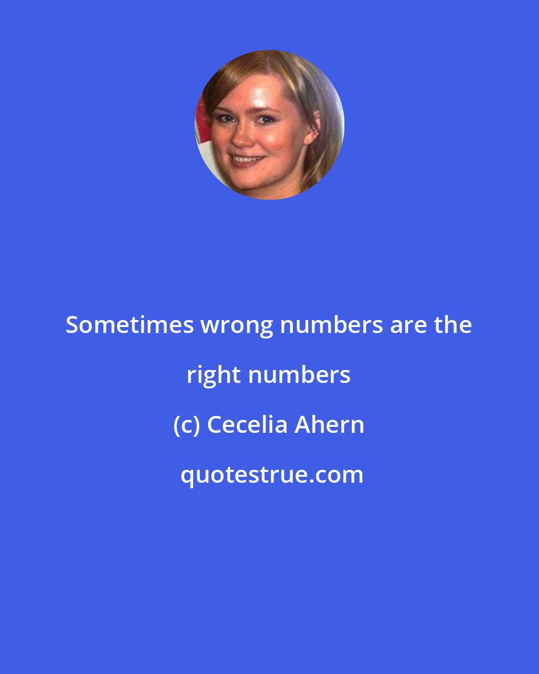 Cecelia Ahern: Sometimes wrong numbers are the right numbers