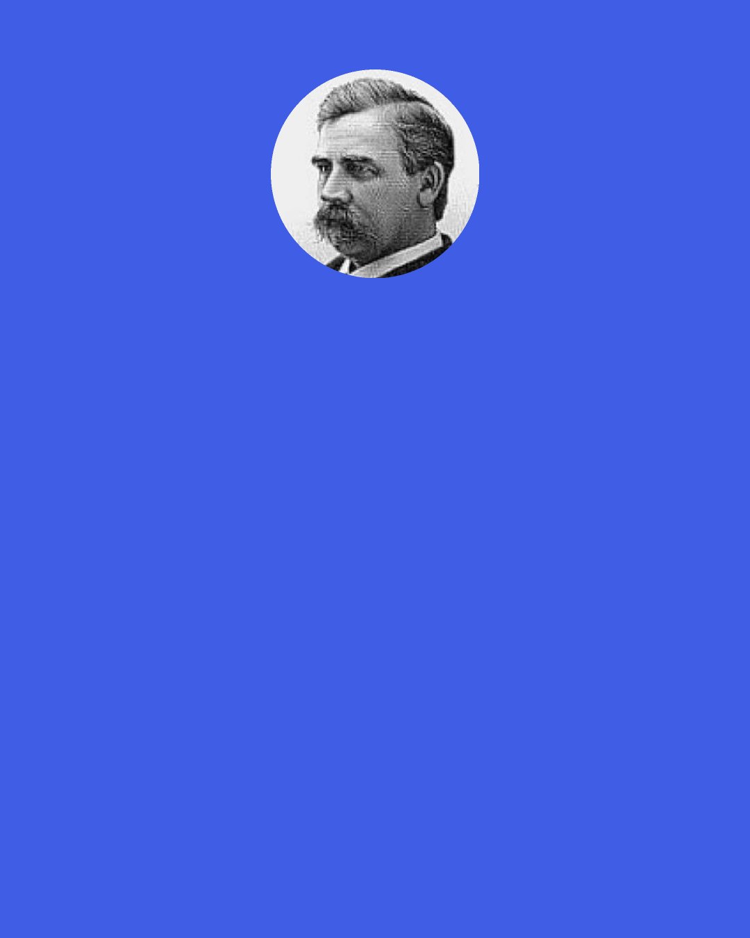 Charles Caleb Colton: The reign of terror to which France submitted has been more justly termed "the reign of cowardice." One knows not which most to execrate,--the nation that could submit to suffer such atrocities, or that low and bloodthirsty demagogue that could inflict them. France, in succumbing to such a wretch as Robespierre, exhibited, not her patience, but her pusillanimity.