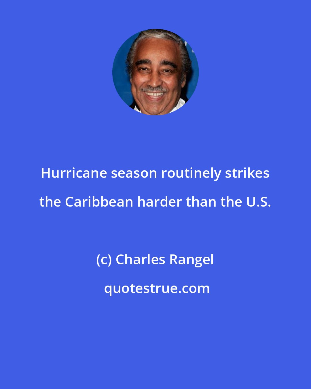 Charles Rangel: Hurricane season routinely strikes the Caribbean harder than the U.S.