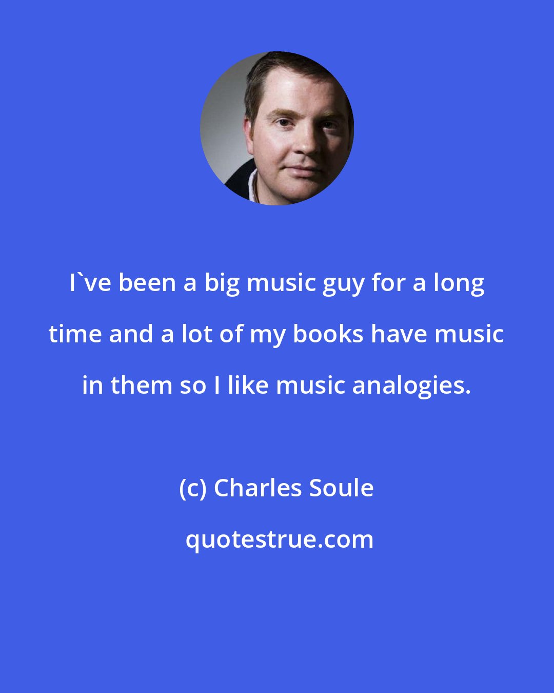 Charles Soule: I've been a big music guy for a long time and a lot of my books have music in them so I like music analogies.